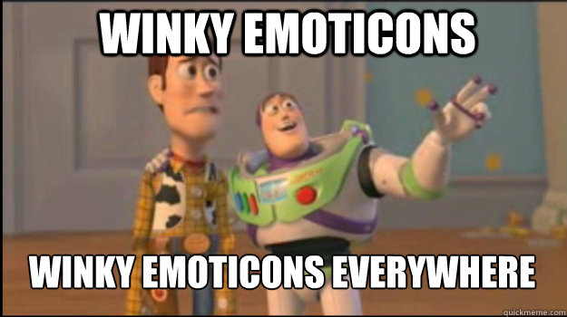 Winky emoticons Winky emoticons everywhere  Buzz and Woody