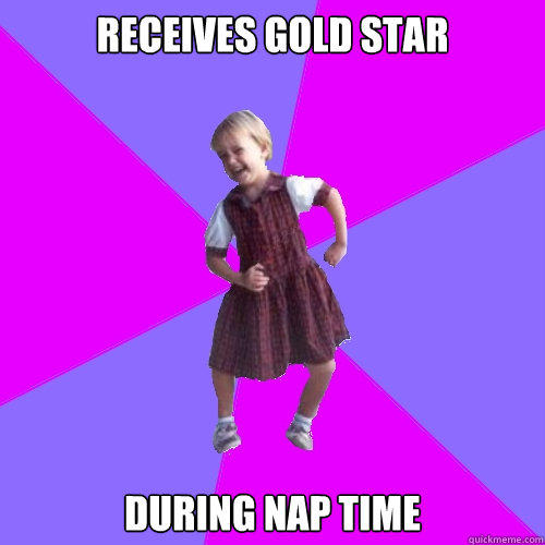 Receives gold star during nap time  Socially awesome kindergartener