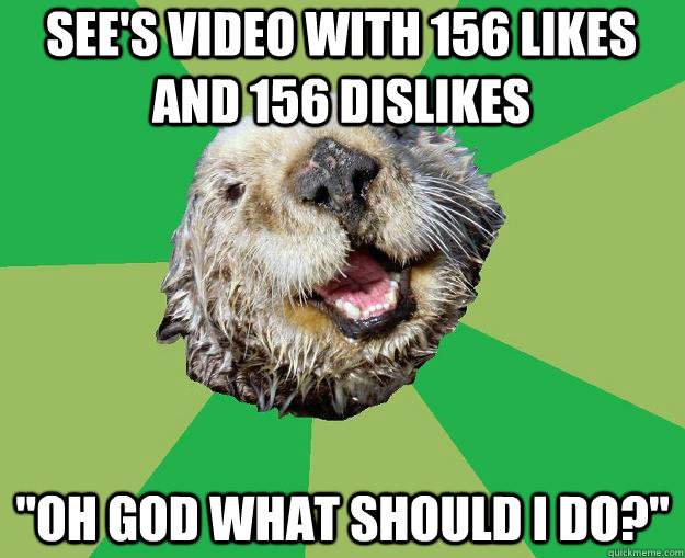 See's video with 156 Likes and 156 dislikes 