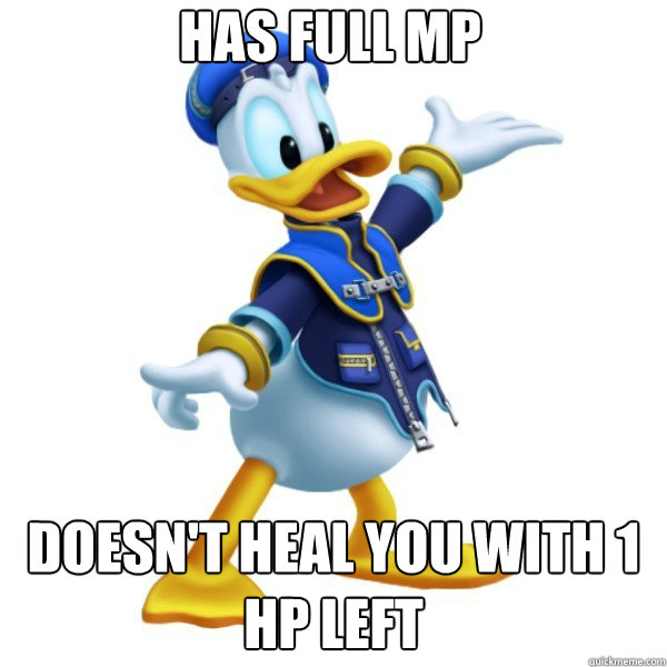 Has full MP Doesn't heal you with 1 hp left  