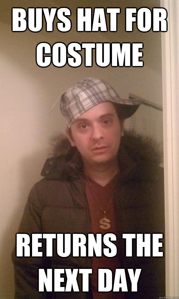 BUYS HAT FOR COSTUME RETURNS THE NEXT DAY - BUYS HAT FOR COSTUME RETURNS THE NEXT DAY  Copycat Carl