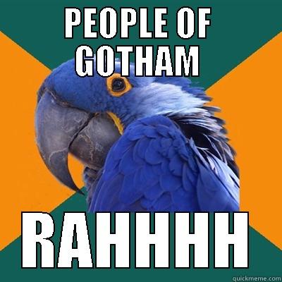 PEOPLE OF GOTHAM RAHHHH Paranoid Parrot