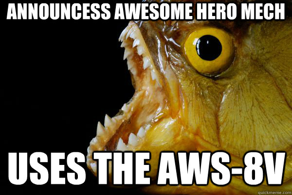 announcess awesome hero mech Uses the AWS-8V  The Promising Piranha