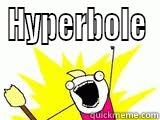 HYPERBOLE  Misc