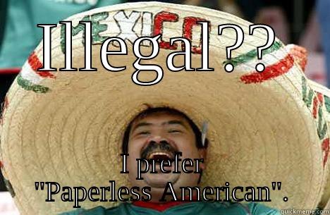 paperless american - ILLEGAL?? I PREFER 