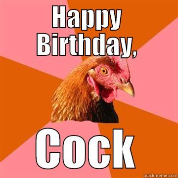 HAPPY BIRTHDAY, COCK Anti-Joke Chicken