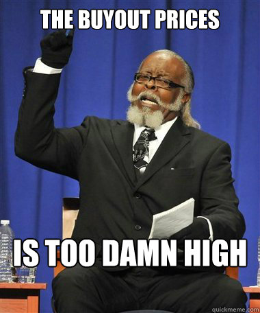 The buyout prices Is too damn high - The buyout prices Is too damn high  Rent Is Too Damn High Guy
