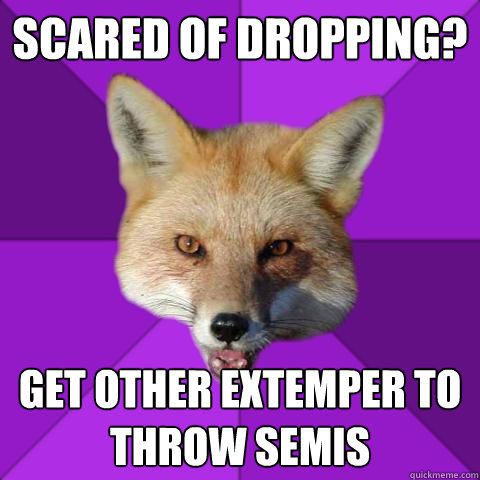 scared of dropping? get other extemper to throw SEMIS  Forensics Fox