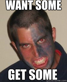 Want some get Some  Wolverine
