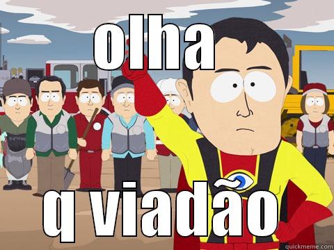 OLHA  Q VIADÃO Captain Hindsight
