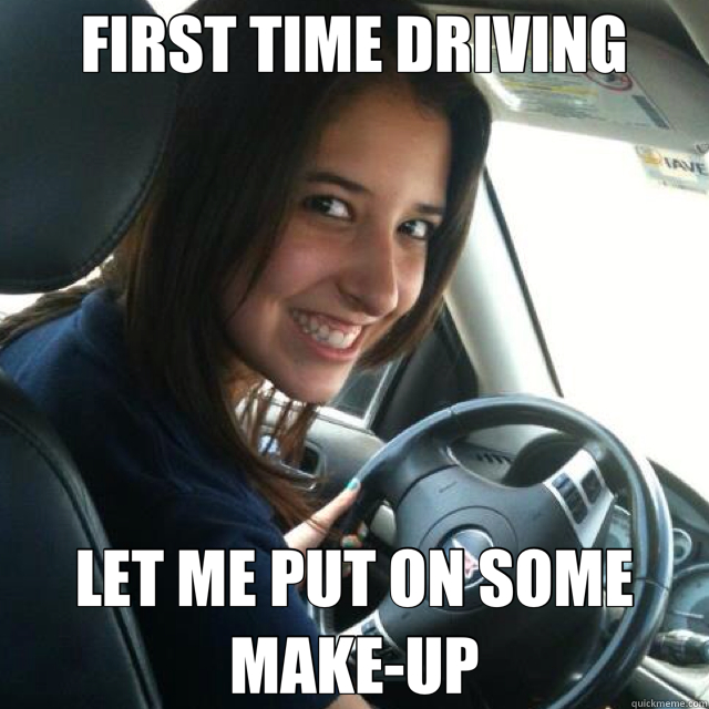 FIRST TIME DRIVING LET ME PUT ON SOME MAKE-UP  Driver Woman