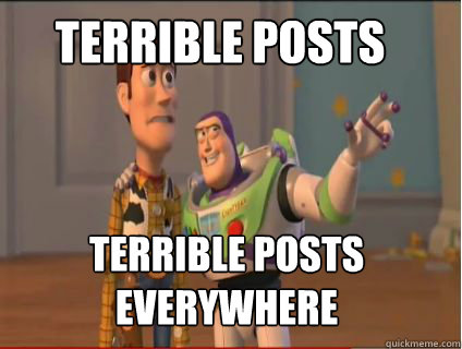 terrible posts terrible posts everywhere  woody and buzz