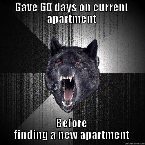 GAVE 60 DAYS ON CURRENT APARTMENT BEFORE FINDING A NEW APARTMENT Insanity Wolf