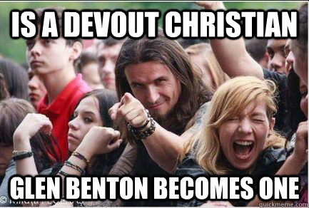 is a devout christian glen benton becomes one  Ridiculously Photogenic Metalhead