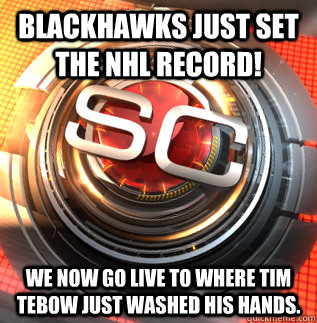 Blackhawks just set the NHL record! We now go live to where Tim Tebow just washed his hands. - Blackhawks just set the NHL record! We now go live to where Tim Tebow just washed his hands.  Misc