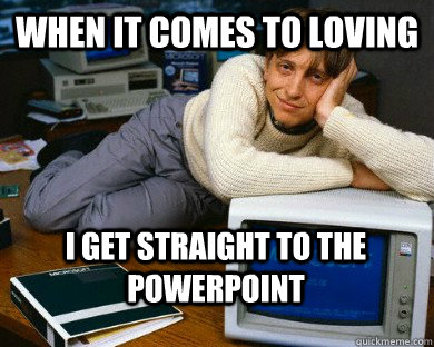 When it comes to loving i get straight to the powerpoint  Dreamy Bill Gates in Bed