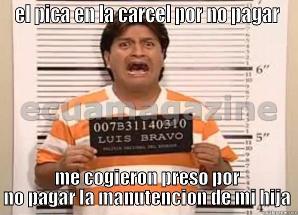 EL PICA EN LA CARCEL POR NO PAGAR ME COGIERON PRESO POR NO PAGAR LA MANUTENCION DE MI HIJA Misc