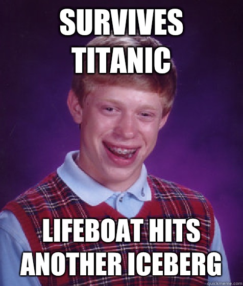 survives titanic lifeboat hits another iceberg  Bad Luck Brian