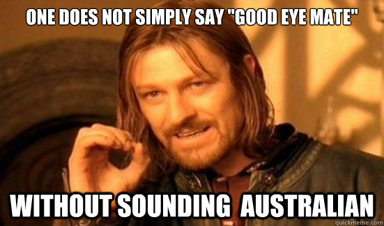 One Does Not Simply Say 