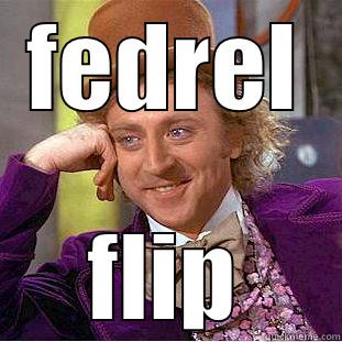 FEDREL FLIP Condescending Wonka