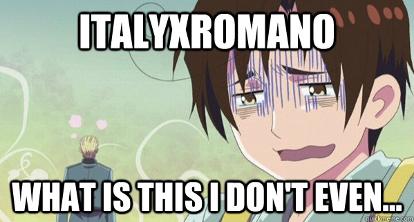 italyxromano what is this i don't even...  