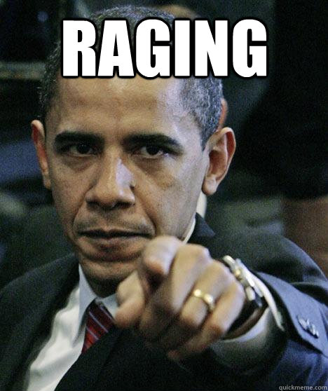 RAGING   Pissed Off Obama