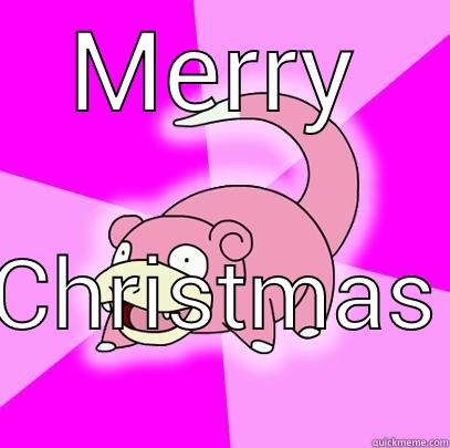 MERRY CHRISTMAS Slowpoke