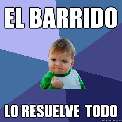 EL BARRIDO  LO RESUELVE  TODO  Success Kid