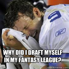 Why did i draft myself in my fantasy league?  