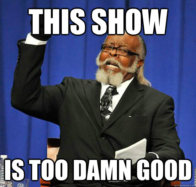 This Show Is too damn good  Jimmy McMillan