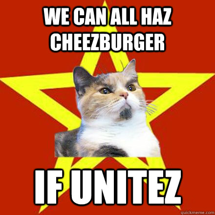we can all haz cheezburger if unitez  Lenin Cat