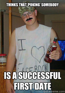 thinks that ‘poking’ somebody  is a successful first date  