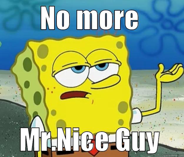 NO MORE MR.NICE GUY Tough Spongebob
