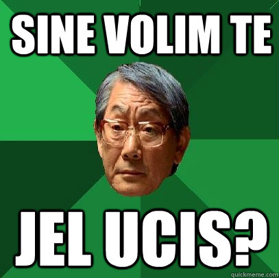 sine volim te jel ucis?  High Expectations Asian Father