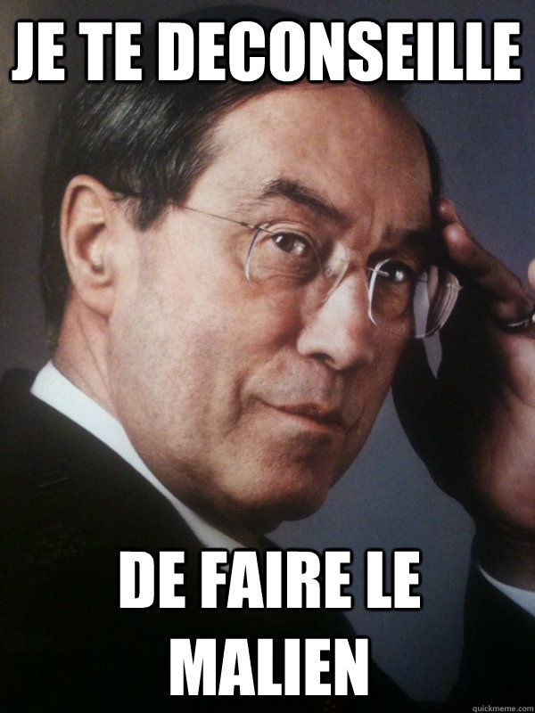 JE TE DECONSEILLE DE FAIRE LE MALIEN  FNUMP