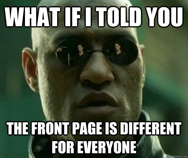What if i told you The front page is different for everyone - What if i told you The front page is different for everyone  Hi- Res Matrix Morpheus