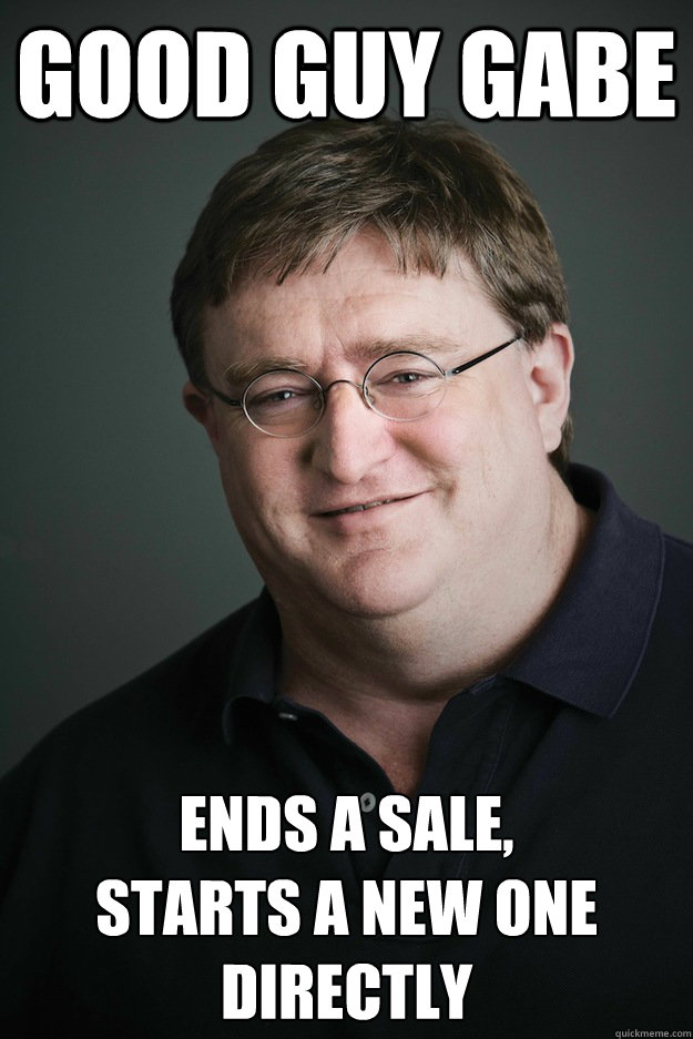 Good Guy Gabe Ends a sale,
Starts a new one directly  - Good Guy Gabe Ends a sale,
Starts a new one directly   Gabe Newell