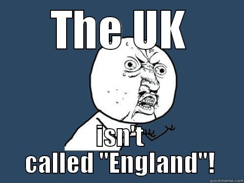 THE UK ISN'T CALLED 