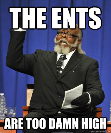 The Ents are too damn high  The Rent Is Too Damn High