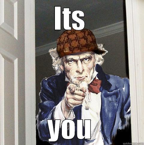 ITS YOU Scumbag Uncle Sam