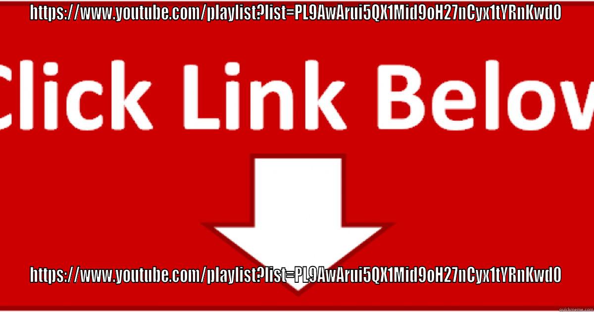 HTTPS://WWW.YOUTUBE.COM/PLAYLIST?LIST=PL9AWARUI5QX1MID9OH27NCYX1TYRNKWD0 HTTPS://WWW.YOUTUBE.COM/PLAYLIST?LIST=PL9AWARUI5QX1MID9OH27NCYX1TYRNKWD0 Misc