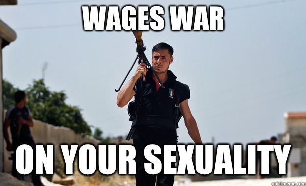 Wages war On your Sexuality   Ridiculously Photogenic Syrian Soldier