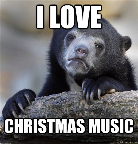 I Love Christmas Music  Confession Bear