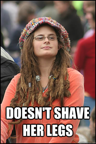 Doesn't shave her legs  College Liberal