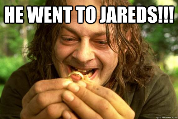 He Went To Jareds!!! - He Went To Jareds!!!  jareds
