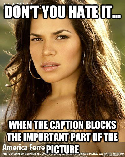 Don't you hate it... when the caption blocks the important part of the picture  not so ugly Betty