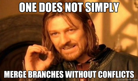 One does not simply Merge Branches without conflicts  