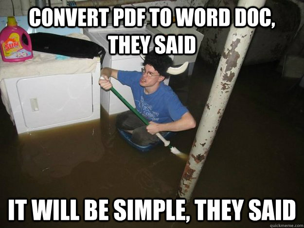 Convert PDF to Word doc, they said IT WILL be simple, they said - Convert PDF to Word doc, they said IT WILL be simple, they said  Laundry Room Viking