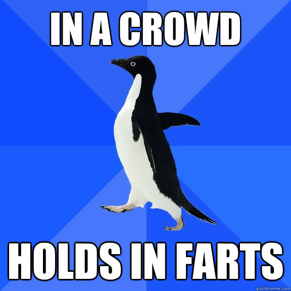 in a crowd holds in farts  Socially Awkward Penguin