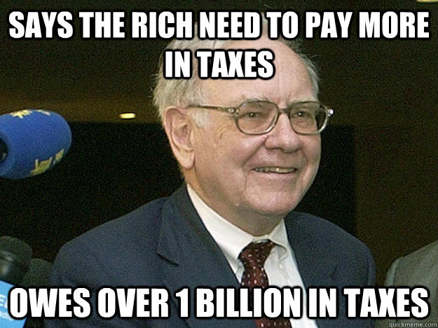 Says the rich need to pay more in taxes Owes over 1 billion in taxes - Says the rich need to pay more in taxes Owes over 1 billion in taxes  Misc